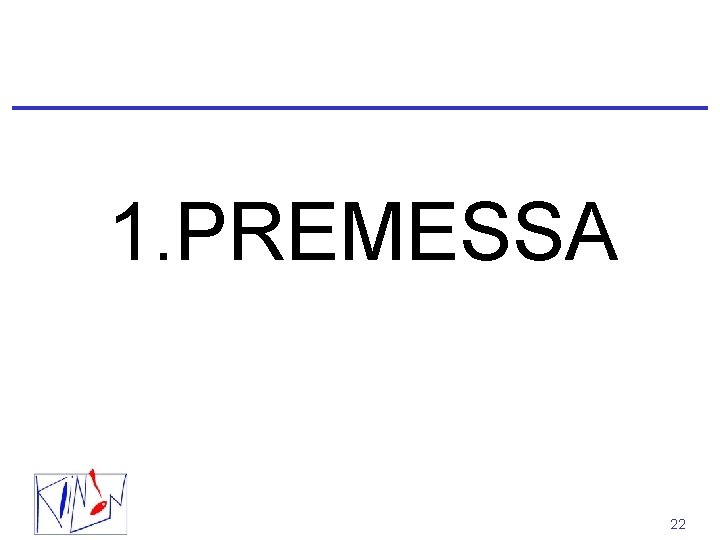 1. PREMESSA 22 