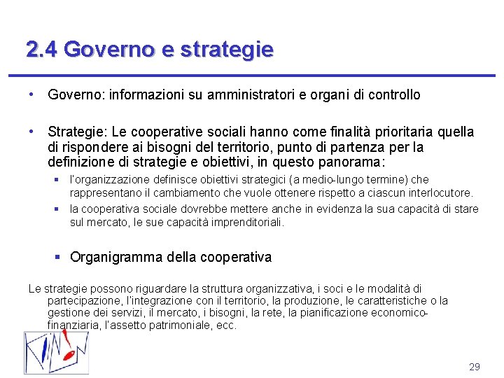 2. 4 Governo e strategie • Governo: informazioni su amministratori e organi di controllo