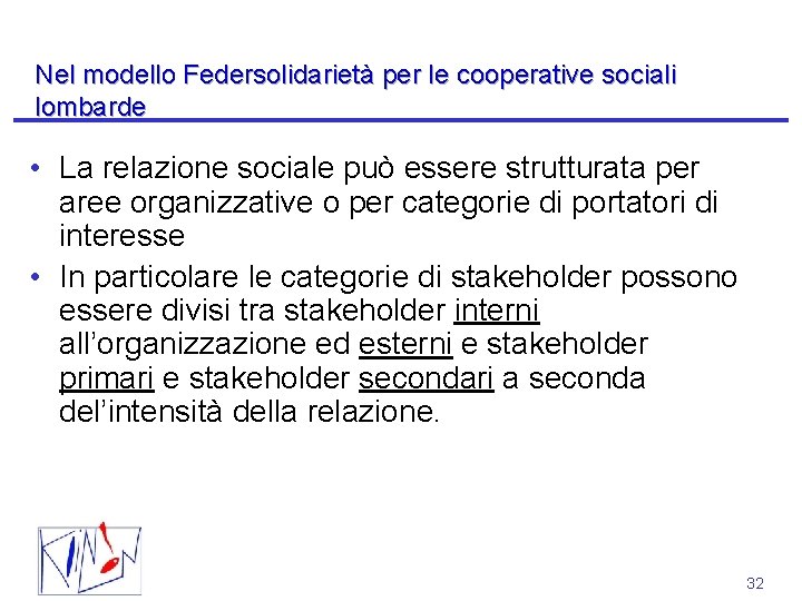 Nel modello Federsolidarietà per le cooperative sociali lombarde • La relazione sociale può essere