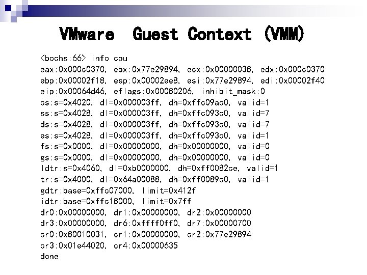 VMware Guest Context (VMM) <bochs: 66> info cpu eax: 0 x 000 c 0370, VMware Guest Context (VMM) <bochs: 66> info cpu eax: 0 x 000 c 0370,