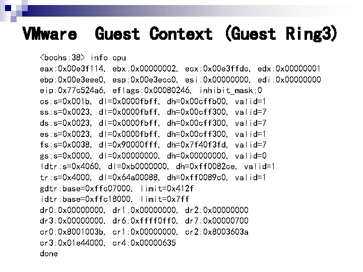 VMware Guest Context (Guest Ring 3) <bochs: 38> info cpu eax: 0 x 00