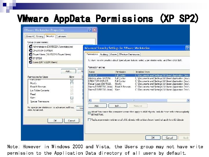 VMware App. Data Permissions (XP SP 2) Note: However in Windows 2000 and Vista, VMware App. Data Permissions (XP SP 2) Note: However in Windows 2000 and Vista,