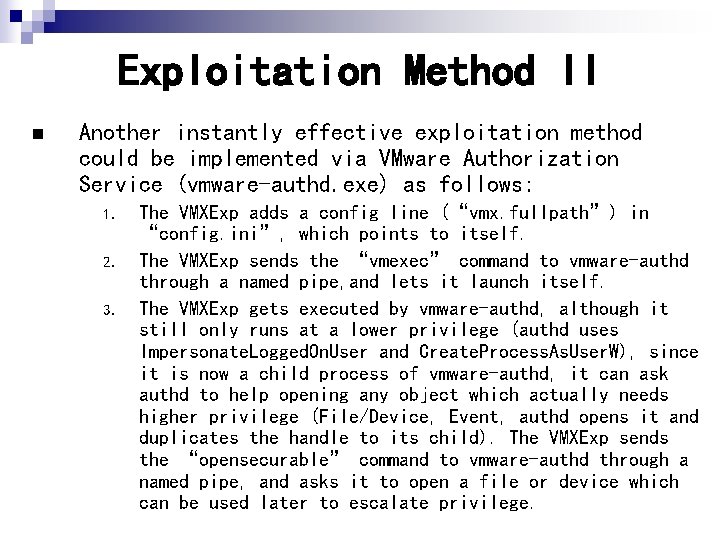 Exploitation Method II n Another instantly effective exploitation method could be implemented via VMware Exploitation Method II n Another instantly effective exploitation method could be implemented via VMware