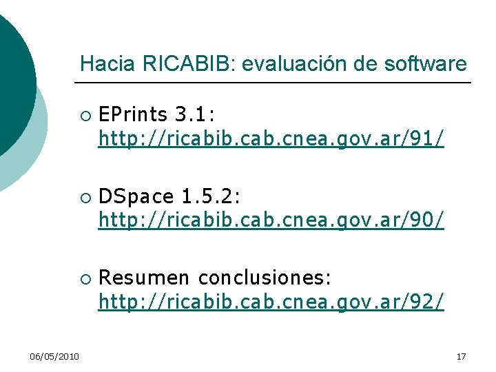 Hacia RICABIB: evaluación de software ¡ ¡ ¡ 06/05/2010 EPrints 3. 1: http: //ricabib.