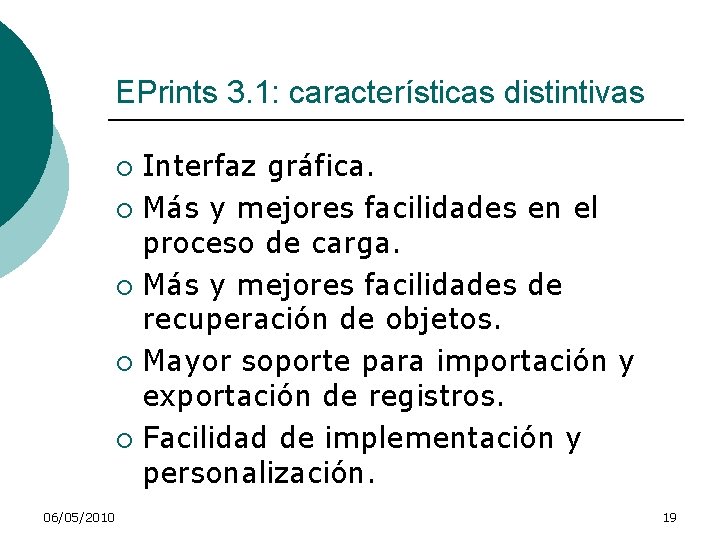 EPrints 3. 1: características distintivas Interfaz gráfica. ¡ Más y mejores facilidades en el