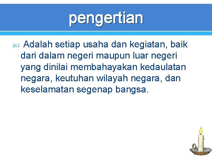 pengertian Adalah setiap usaha dan kegiatan, baik dari dalam negeri maupun luar negeri yang