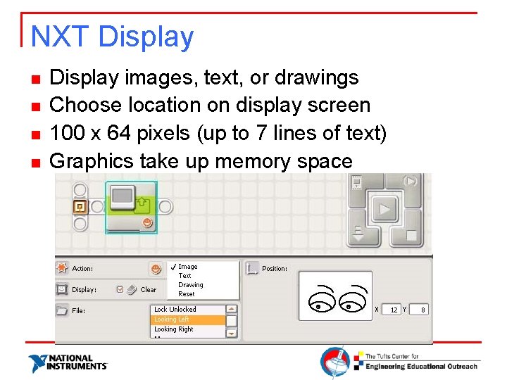 NXT Display n n Display images, text, or drawings Choose location on display screen