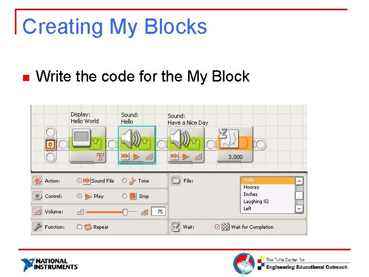 Creating My Blocks n Write the code for the My Block 