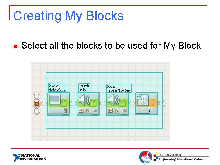 Creating My Blocks n Select all the blocks to be used for My Block