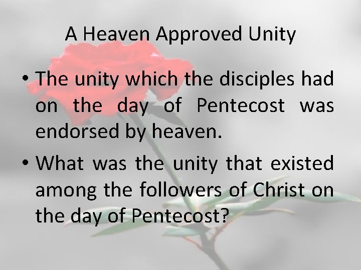 A Heaven Approved Unity • The unity which the disciples had on the day