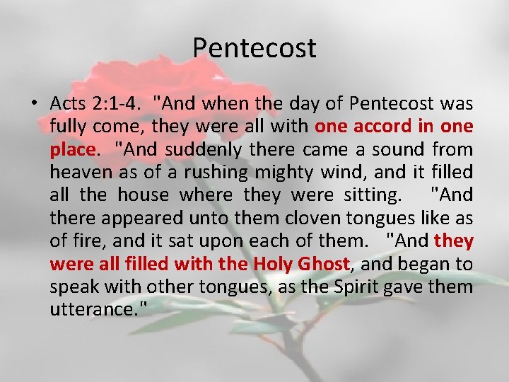 Pentecost • Acts 2: 1 -4. "And when the day of Pentecost was fully