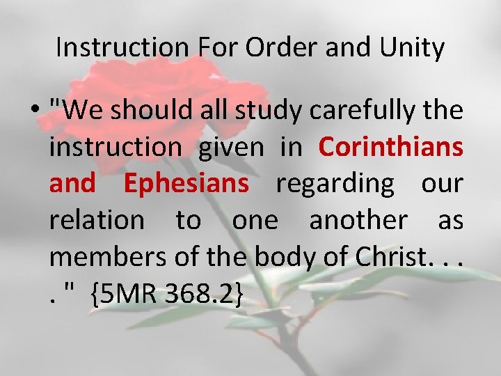 Instruction For Order and Unity • "We should all study carefully the instruction given