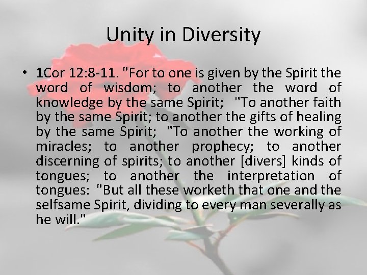 Unity in Diversity • 1 Cor 12: 8 -11. "For to one is given