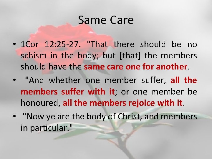 Same Care • 1 Cor 12: 25 -27. "That there should be no schism