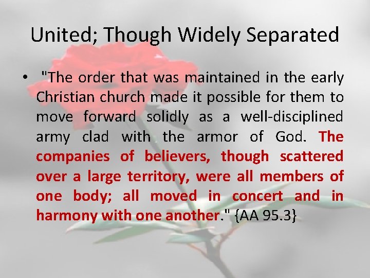 United; Though Widely Separated • "The order that was maintained in the early Christian