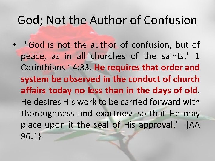 God; Not the Author of Confusion • "God is not the author of confusion,