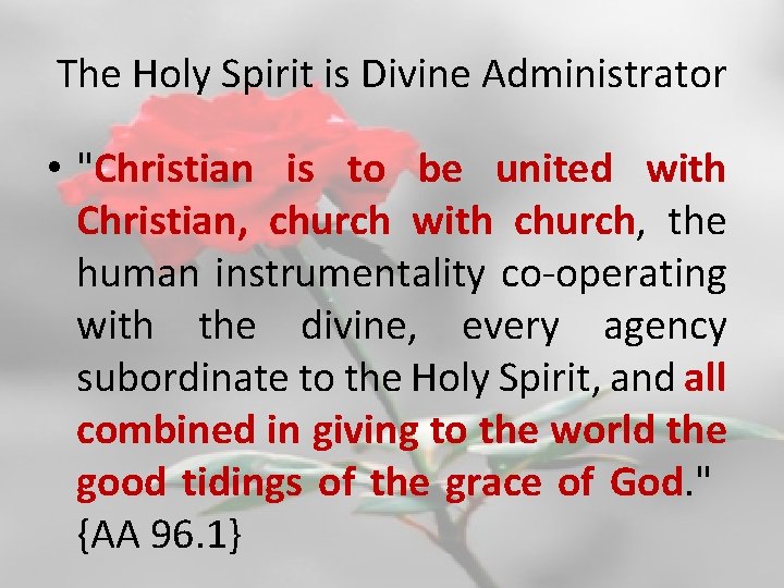 The Holy Spirit is Divine Administrator • "Christian is to be united with Christian,