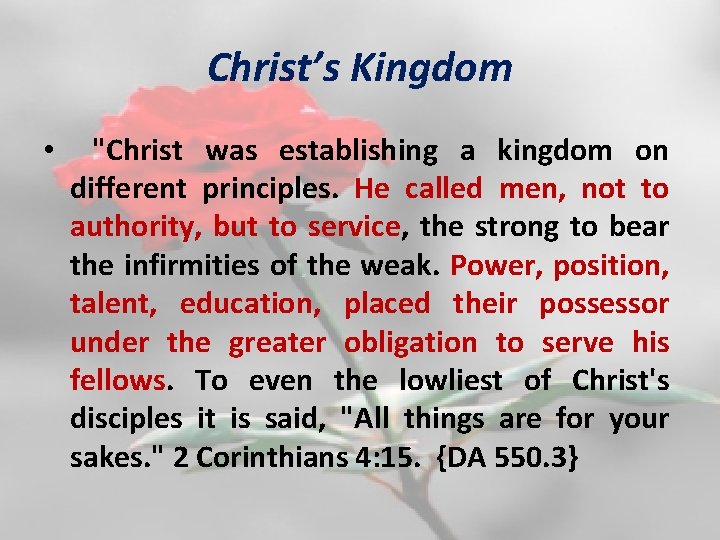 Christ’s Kingdom • "Christ was establishing a kingdom on different principles. He called men,