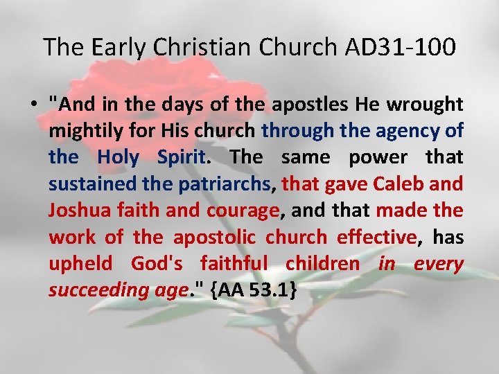 The Early Christian Church AD 31 -100 • "And in the days of the