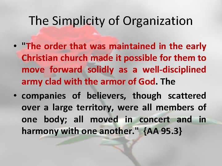 The Simplicity of Organization • "The order that was maintained in the early Christian