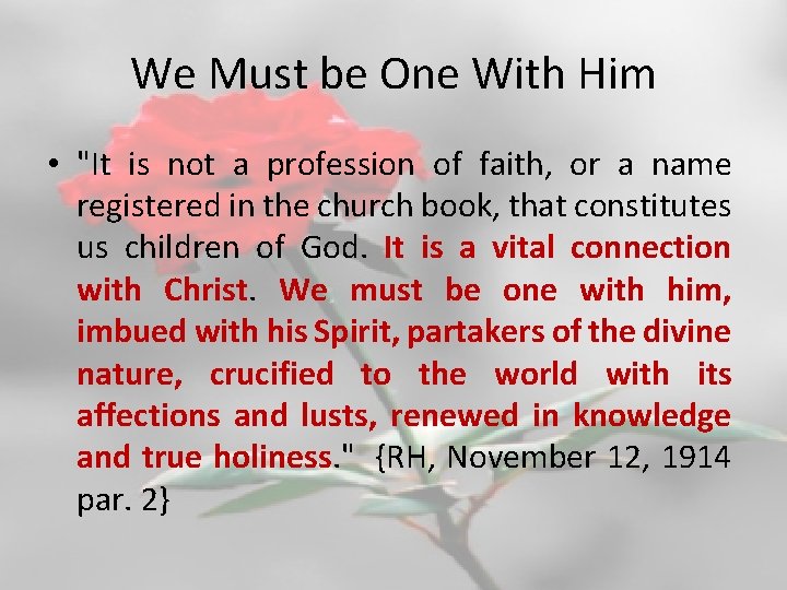 We Must be One With Him • "It is not a profession of faith,