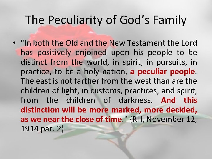 The Peculiarity of God’s Family • "In both the Old and the New Testament