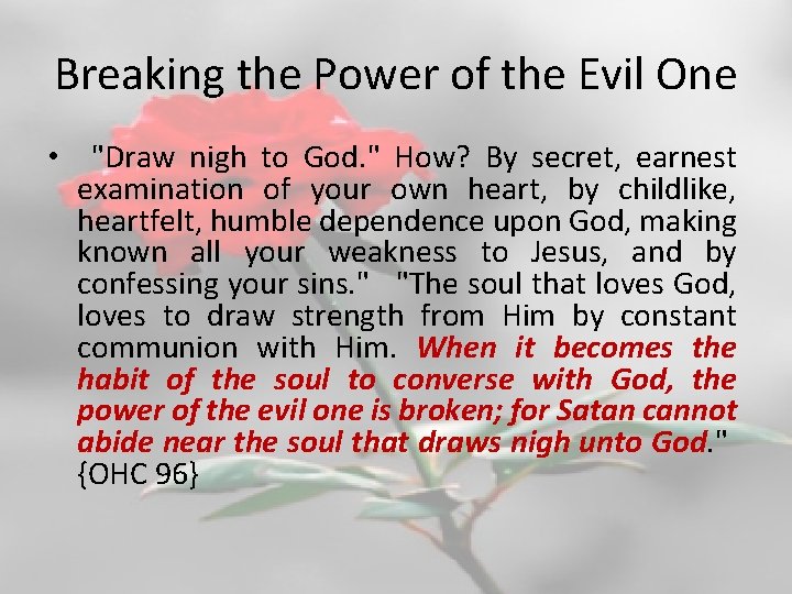 Breaking the Power of the Evil One • "Draw nigh to God. " How?
