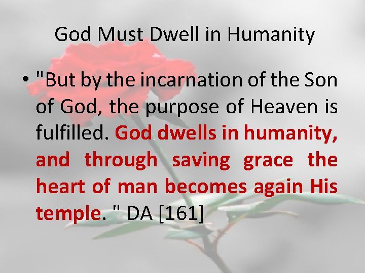 God Must Dwell in Humanity • "But by the incarnation of the Son of