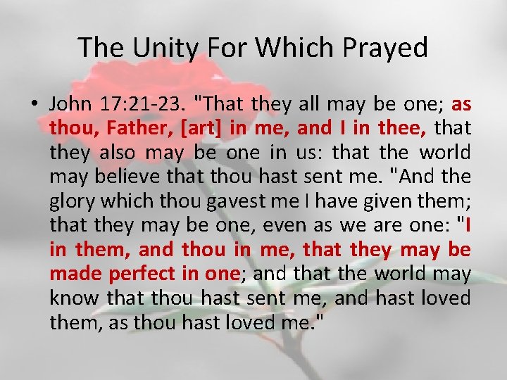 The Unity For Which Prayed • John 17: 21 -23. "That they all may