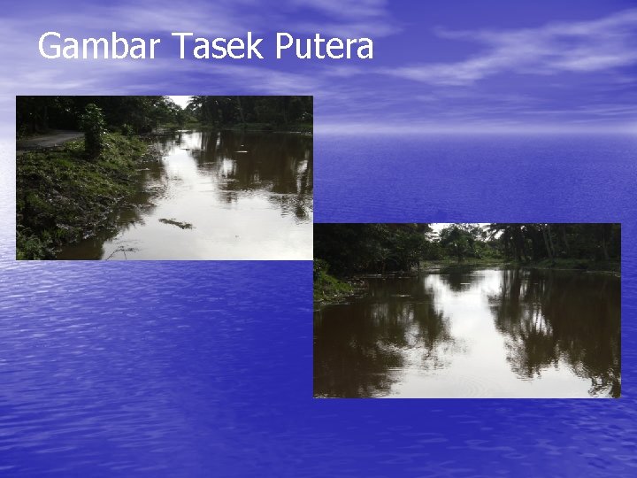 Gambar Tasek Putera 