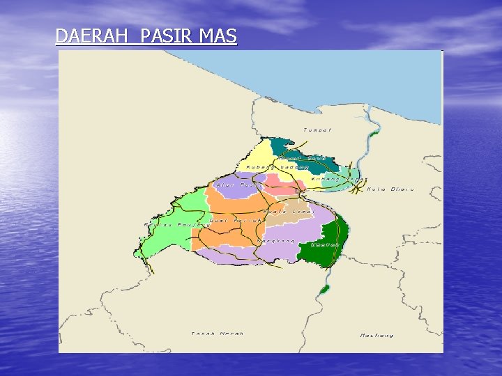 DAERAH PASIR MAS 