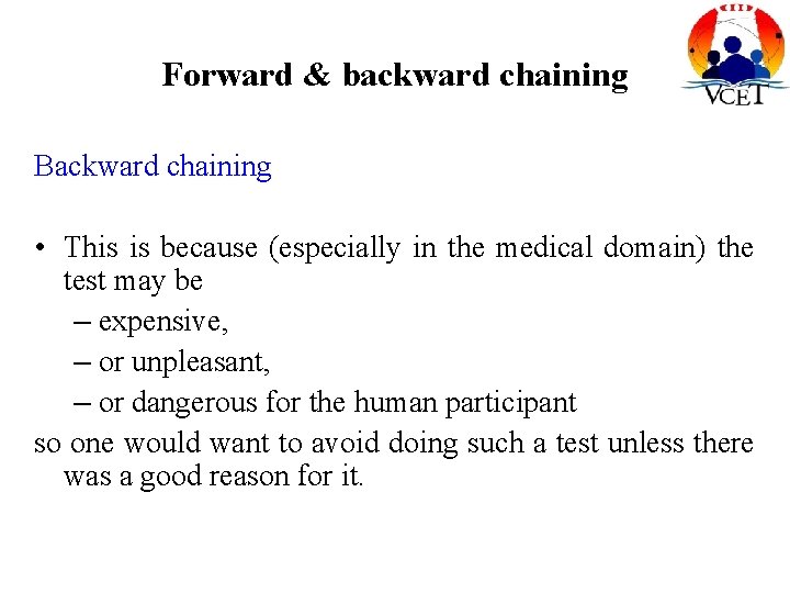 Forward & backward chaining Backward chaining • This is because (especially in the medical