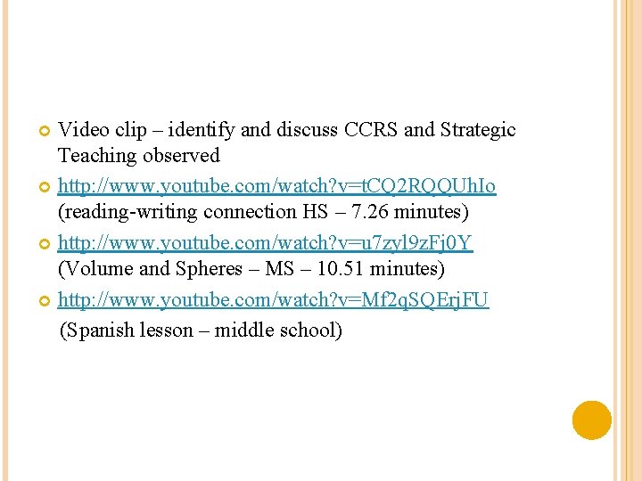 Video clip – identify and discuss CCRS and Strategic Teaching observed http: //www. youtube.