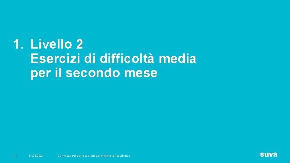 1. Livello 2 Esercizi di difficoltà media per il secondo mese 14 11. 03.