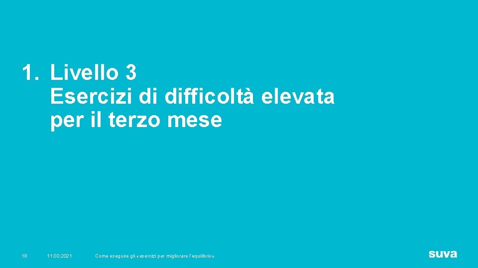 1. Livello 3 Esercizi di difficoltà elevata per il terzo mese 18 11. 03.