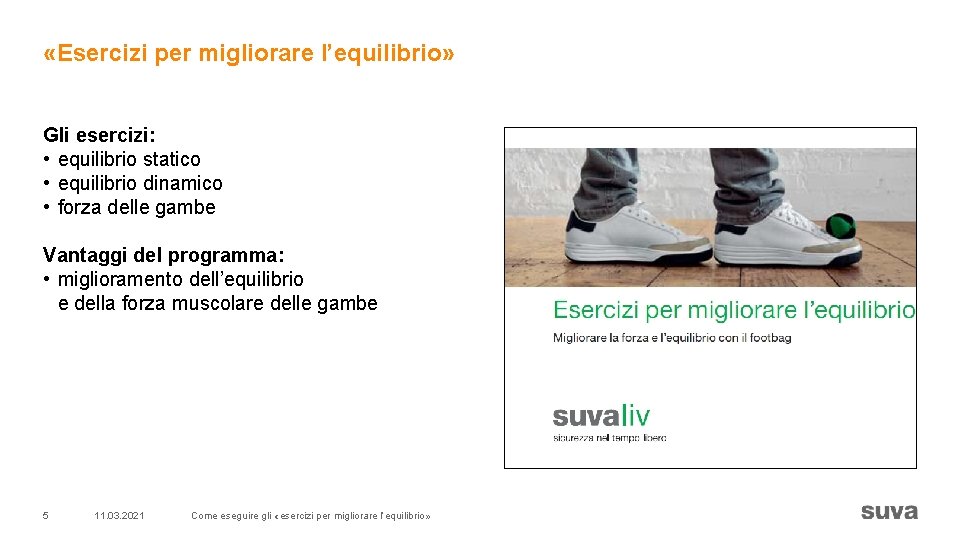  «Esercizi per migliorare l’equilibrio» Gli esercizi: • equilibrio statico • equilibrio dinamico •