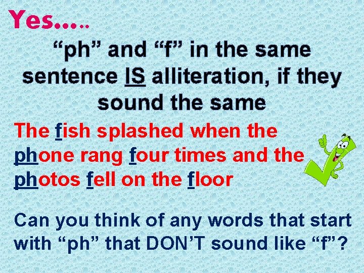 Yes…. . “ph” and “f” in the same sentence IS alliteration, if they sound