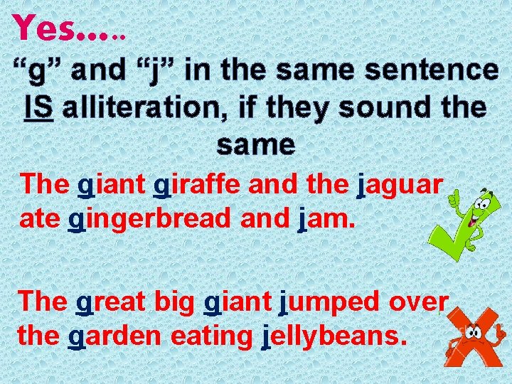 Yes…. . “g” and “j” in the same sentence IS alliteration, if they sound