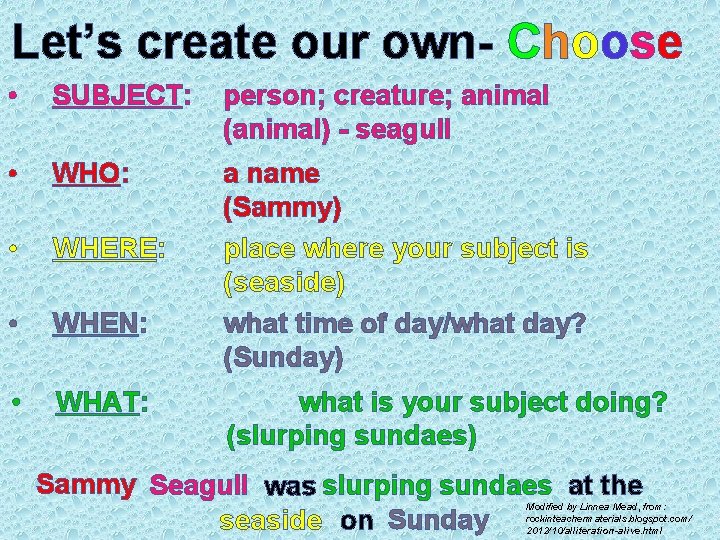 Let’s create our own- Choose • SUBJECT: person; creature; animal (animal) - seagull •