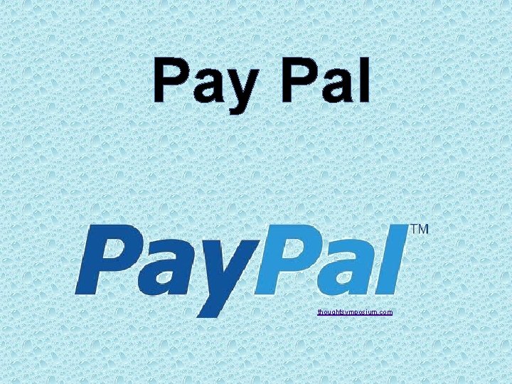 Pay Pal thoughtsymposium. com 