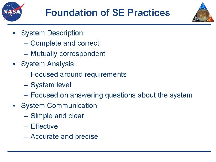 Foundation of SE Practices • System Description – Complete and correct – Mutually correspondent