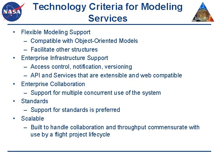 Technology Criteria for Modeling Services • Flexible Modeling Support – Compatible with Object-Oriented Models