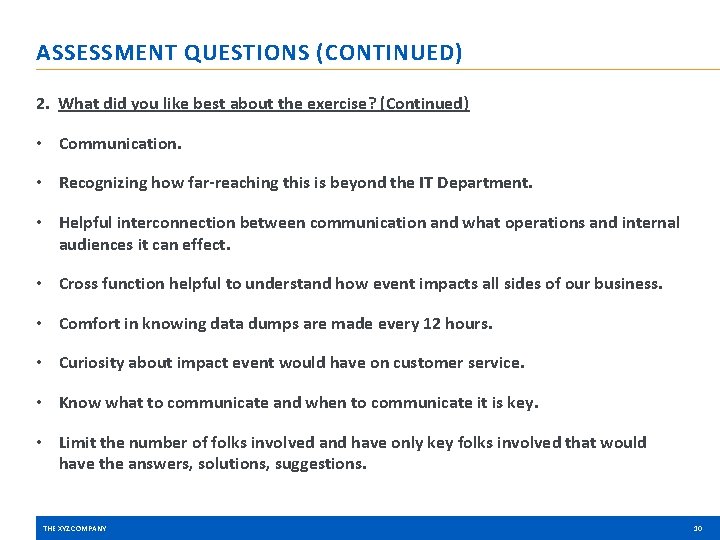 ASSESSMENT QUESTIONS (CONTINUED) 2. What did you like best about the exercise? (Continued) •