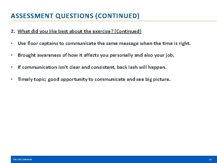 ASSESSMENT QUESTIONS (CONTINUED) 2. What did you like best about the exercise? (Continued) •