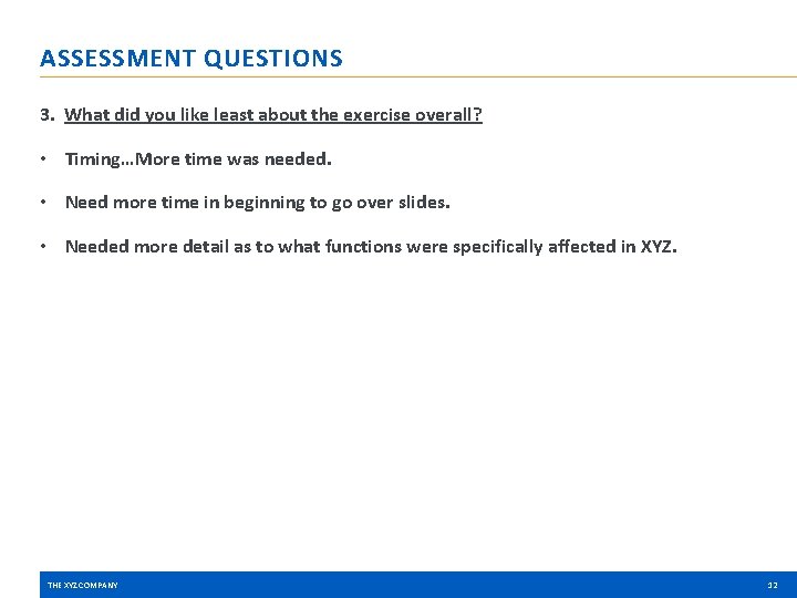 ASSESSMENT QUESTIONS 3. What did you like least about the exercise overall? • Timing…More