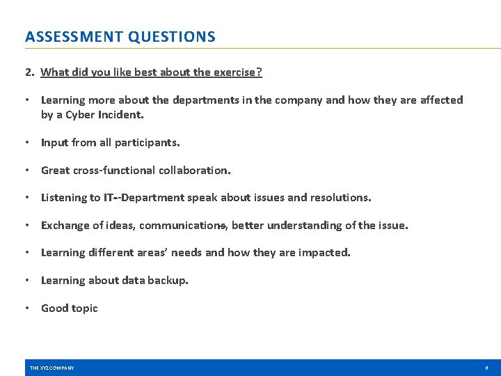 ASSESSMENT QUESTIONS 2. What did you like best about the exercise? • Learning more