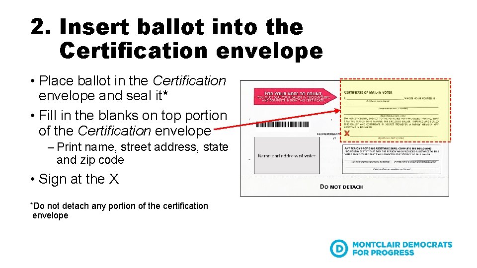 2. Insert ballot into the Certification envelope • Place ballot in the Certification envelope