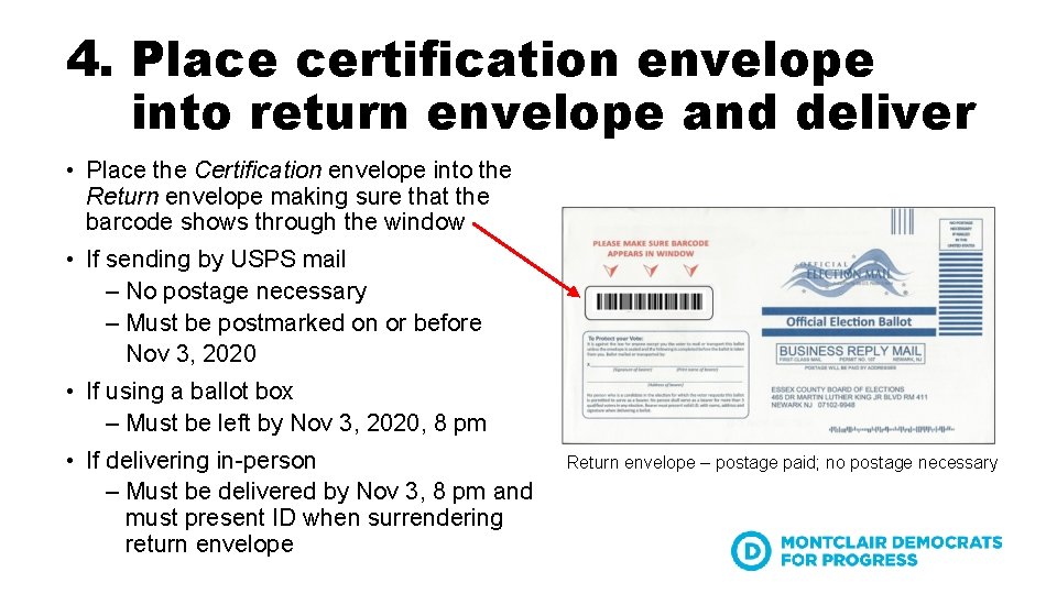 4. Place certification envelope into return envelope and deliver • Place the Certification envelope