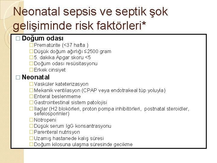 Neonatal sepsis ve septik şok gelişiminde risk faktörleri* � Doğum odası �Prematürite (<37 hafta
