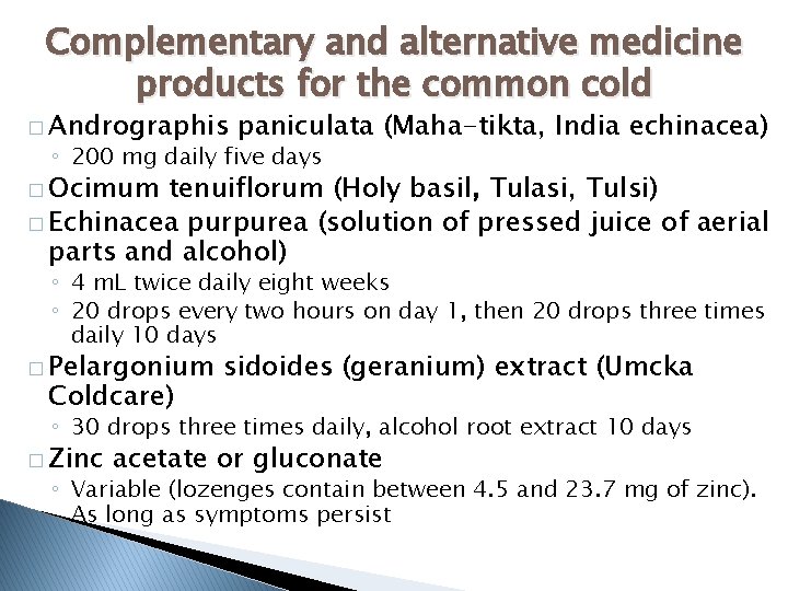 Complementary and alternative medicine products for the common cold � Andrographis paniculata (Maha-tikta, India